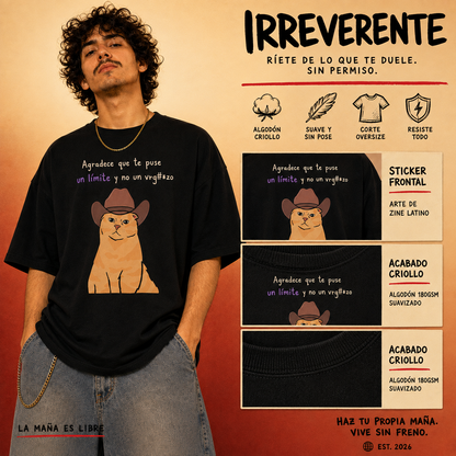 Camiseta MALA MAÑA-Agradece que te puse un límite y no un vrg#*zo